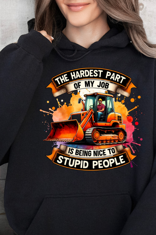 Hardest Part Of My Job-Graphic Hoodies