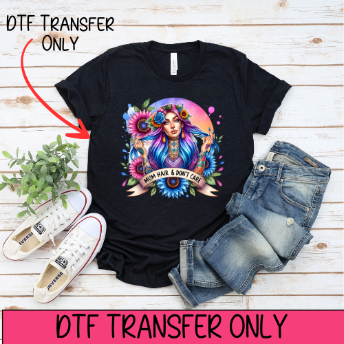 Mum Hair & Don't Care- DTF Transfer