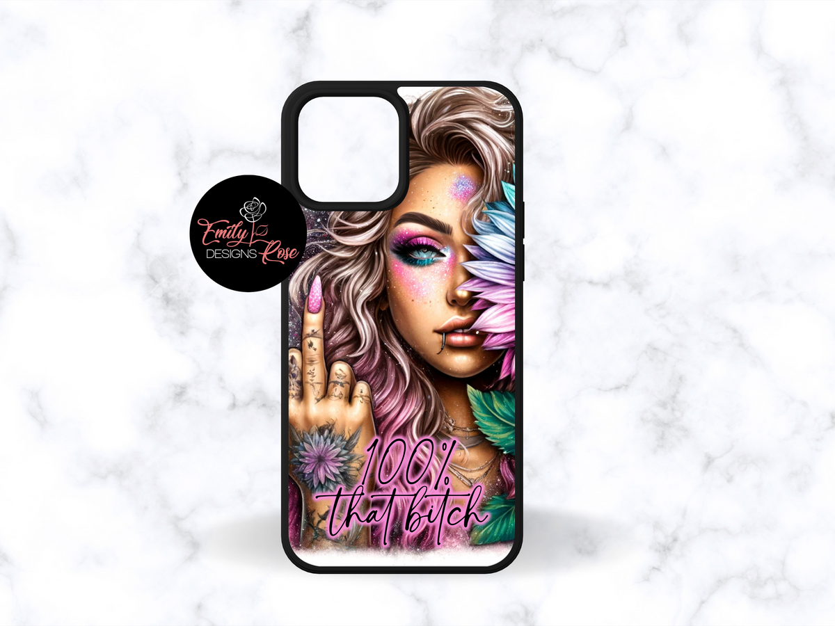 100% That Bitch- Phone Case